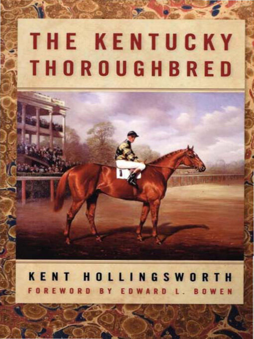 Title details for The Kentucky Thoroughbred by Kent Hollingsworth - Available